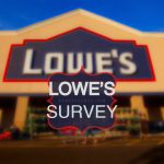 LOWE’S SURVEY@ www.survey.medallia.com win $ 300 cash